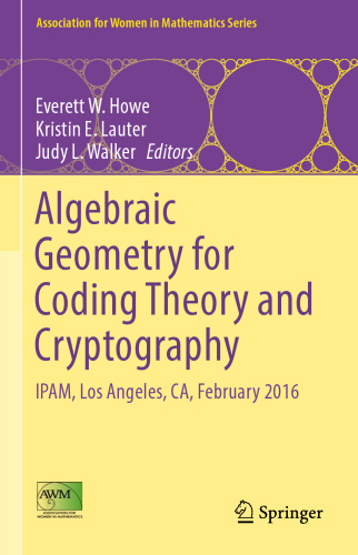 Algebraic Geometry for Coding Theory and Cryptography: IPAM, Los Angeles, CA, February 2016