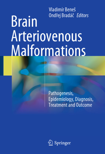 Brain Arteriovenous Malformations: Pathogenesis, Epidemiology, Diagnosis, Treatment and Outcome