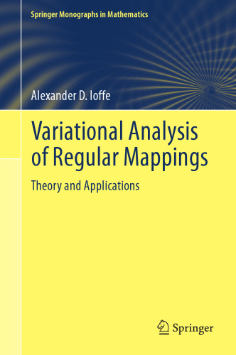  Variational Analysis of Regular Mappings: Theory and Applications