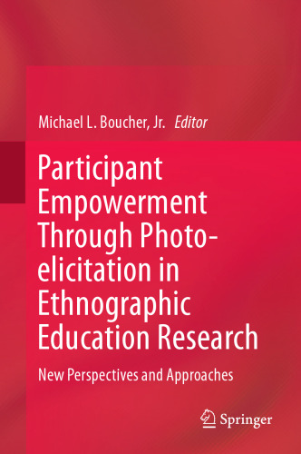  Participant Empowerment Through Photo-elicitation in Ethnographic Education Research: New Perspectives and Approaches