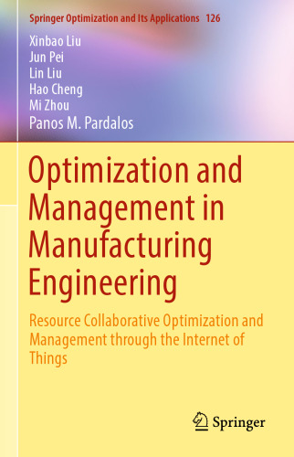 Optimization and Management in Manufacturing Engineering: Resource Collaborative Optimization and Management through the Internet of Things