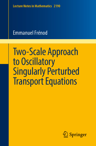  Two-Scale Approach to Oscillatory Singularly Perturbed Transport Equations