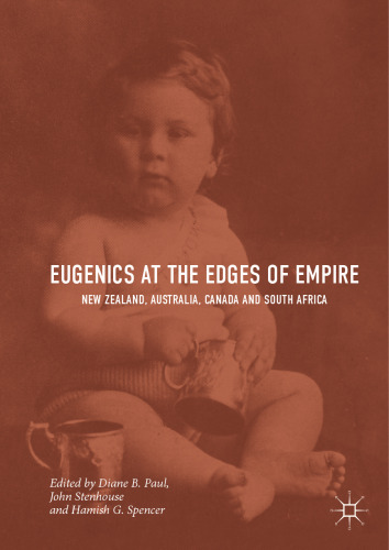 Eugenics at the Edges of Empire: New Zealand, Australia, Canada and South Africa