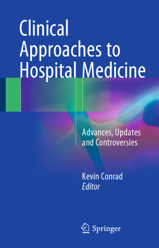  Clinical Approaches to Hospital Medicine: Advances, Updates and Controversies