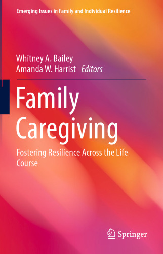 Family Caregiving: Fostering Resilience Across the Life Course