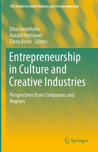 Entrepreneurship in Culture and Creative Industries: Perspectives from Companies and Regions