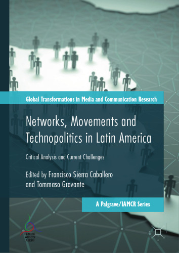 Networks, Movements and Technopolitics in Latin America: Critical Analysis and Current Challenges