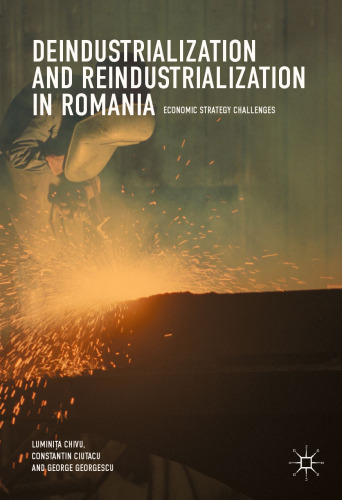 Deindustrialization and Reindustrialization in Romania: Economic Strategy Challenges