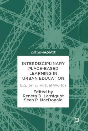 Interdisciplinary Place-Based Learning in Urban Education: Exploring Virtual Worlds