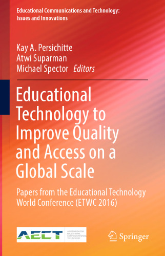 Educational Technology to Improve Quality and Access on a Global Scale: Papers from the Educational Technology World Conference (ETWC 2016)