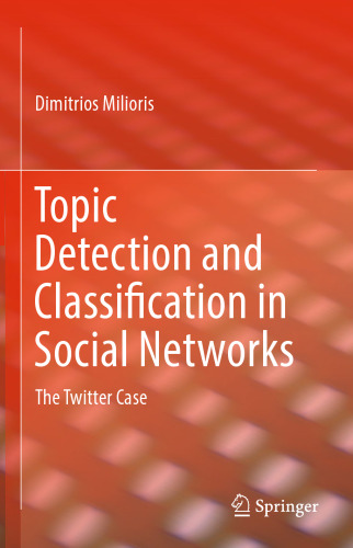  Topic Detection and Classification in Social Networks: The Twitter Case