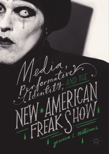  Media, Performative Identity, and the New American Freak Show