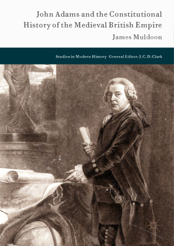  John Adams and the Constitutional History of the Medieval British Empire