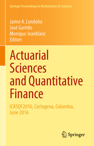 Actuarial Sciences and Quantitative Finance: ICASQF2016, Cartagena, Colombia, June 2016