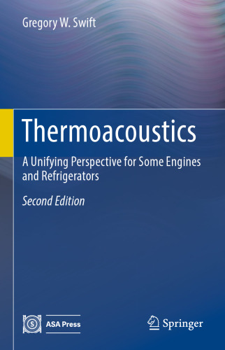  Thermoacoustics: A Unifying Perspective for Some Engines and Refrigerators