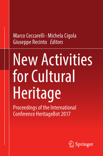 New Activities For Cultural Heritage: Proceedings of the International Conference Heritagebot 2017