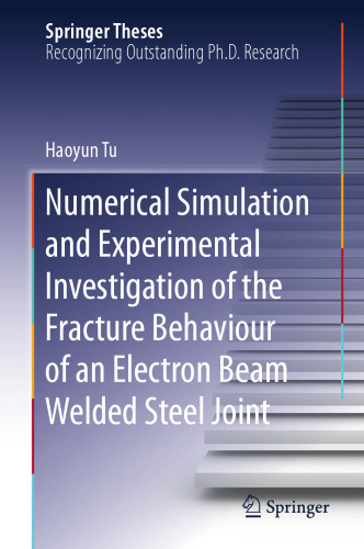  Numerical Simulation and Experimental Investigation of the Fracture Behaviour of an Electron Beam Welded Steel Joint