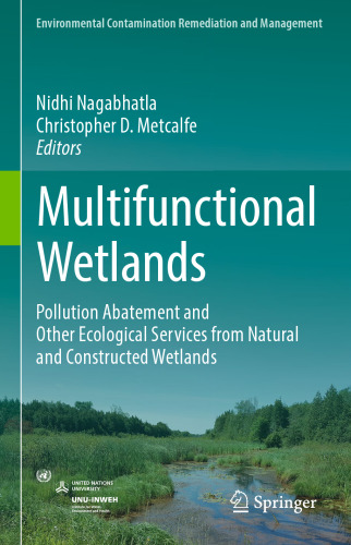 Multifunctional Wetlands: Pollution Abatement and Other Ecological Services from Natural and Constructed Wetlands