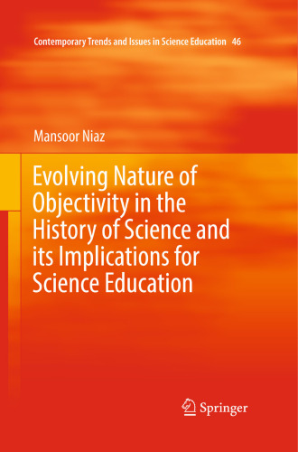  Evolving Nature of Objectivity in the History of Science and its Implications for Science Education