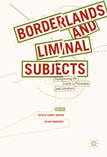 Borderlands and Liminal Subjects: Transgressing the Limits in Philosophy and Literature