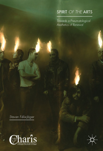  Spirit of the Arts: Towards a Pneumatological Aesthetics of Renewal