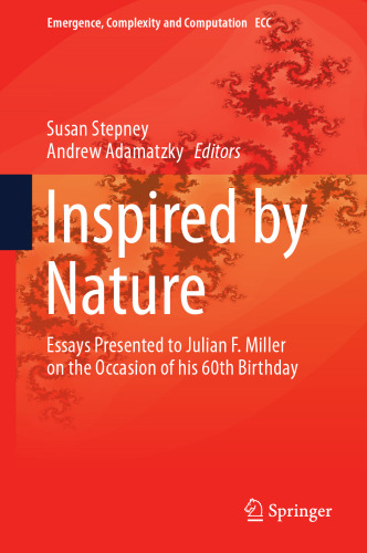 Inspired by Nature: Essays Presented to Julian F. Miller on the Occasion of his 60th Birthday