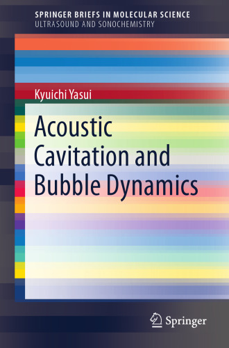  Acoustic Cavitation and Bubble Dynamics