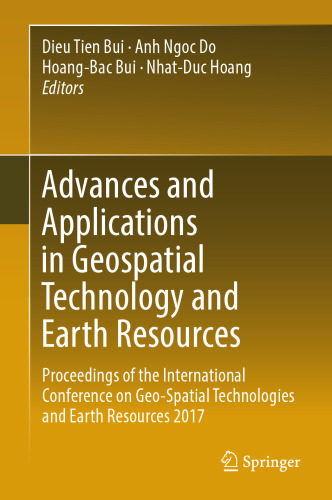 Advances and Applications in Geospatial Technology and Earth Resources: Proceedings of the International Conference on Geo-Spatial Technologies and Earth Resources 2017