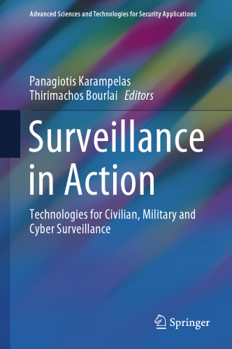 Surveillance in Action: Technologies for Civilian, Military and Cyber Surveillance