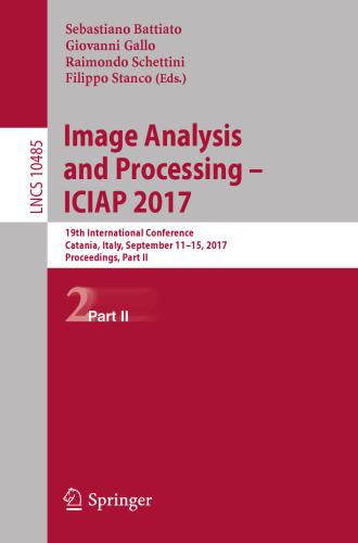 Image Analysis and Processing - ICIAP 2017 : 19th International Conference, Catania, Italy, September 11-15, 2017, Proceedings, Part II