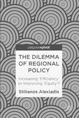 The Dilemma of Regional Policy: Increasing ‘Efficiency’ or Improving ‘Equity’?