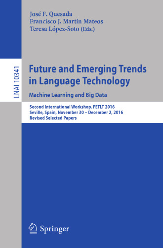 Future and Emerging Trends in Language Technology. Machine Learning and Big Data: Second International Workshop, FETLT 2016, Seville, Spain, November 30 –December 2, 2016, Revised Selected Papers