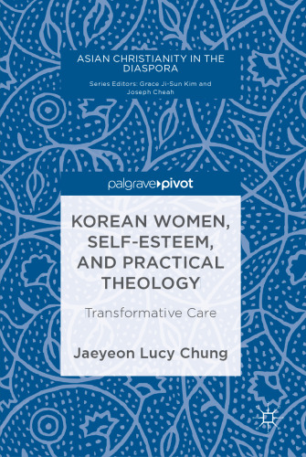  Korean Women, Self-Esteem, and Practical Theology: Transformative Care