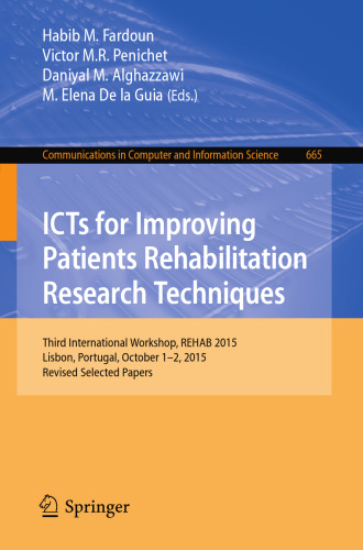 ICTs for Improving Patients Rehabilitation Research Techniques: Third International Workshop, REHAB 2015, Lisbon, Portugal, October 1-2, 2015, Revised Selected Papers