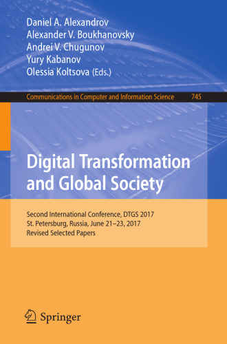 Digital Transformation and Global Society: Second International Conference, DTGS 2017, St. Petersburg, Russia, June 21–23, 2017, Revised Selected Papers