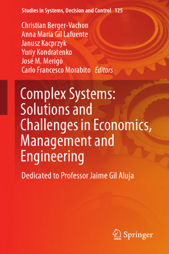 Complex Systems: Solutions and Challenges in Economics, Management and Engineering: Dedicated to Professor Jaime Gil Aluja