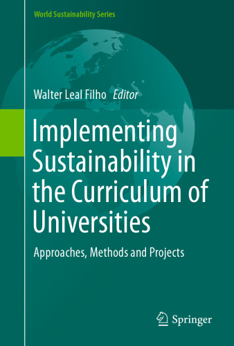  Implementing Sustainability in the Curriculum of Universities: Approaches, Methods and Projects