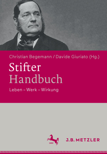 Stifter-Handbuch: Leben – Werk – Wirkung