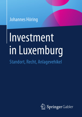  Investment in Luxemburg: Standort, Recht, Anlagevehikel
