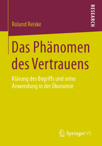 Das Phänomen des Vertrauens: Klärung des Begriffs und seine Anwendung in der Ökonomie