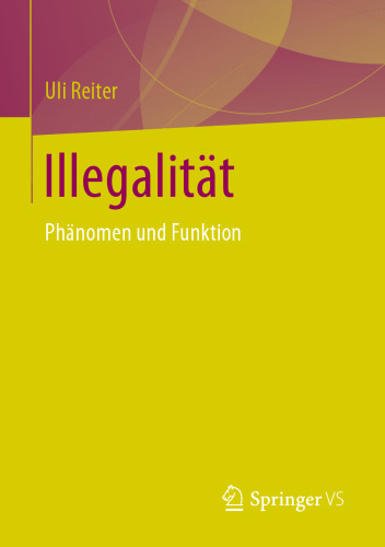  Illegalität: Phänomen und Funktion