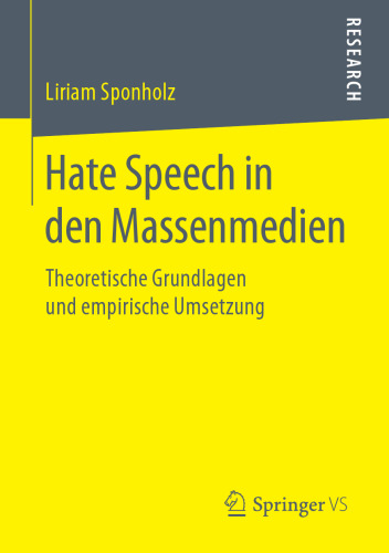  Hate Speech in den Massenmedien: Theoretische Grundlagen und empirische Umsetzung