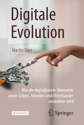  Digitale Evolution: Wie die digitalisierte Ökonomie unser Leben, Arbeiten und Miteinander verändern wird