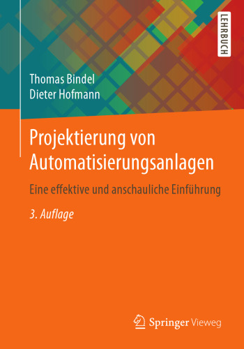 Projektierung von Automatisierungsanlagen: Eine effektive und anschauliche Einführung