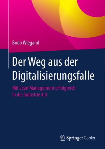  Der Weg aus der Digitalisierungsfalle: Mit Lean Management erfolgreich in die Industrie 4.0