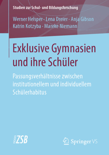 Exklusive Gymnasien und ihre Schüler: Passungsverhältnisse zwischen institutionellem und individuellem Schülerhabitus