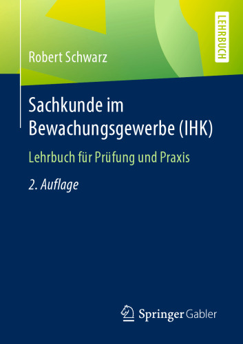  Sachkunde im Bewachungsgewerbe (IHK): Lehrbuch für Prüfung und Praxis