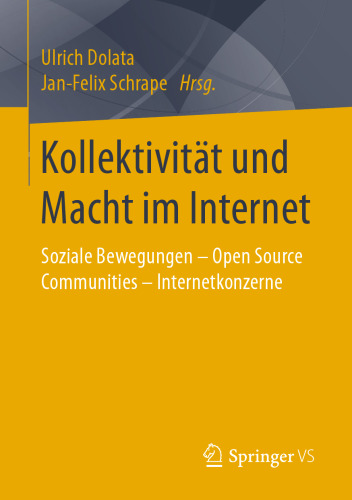 Kollektivität und Macht im Internet: Soziale Bewegungen – Open Source Communities – Internetkonzerne