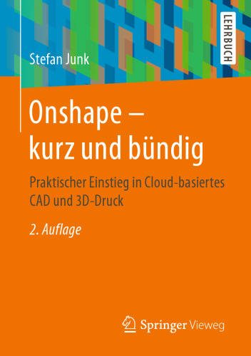  Onshape - kurz und bündig: Praktischer Einstieg in Cloud-basiertes CAD und 3D-Druck