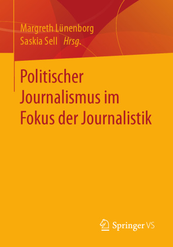 Politischer Journalismus im Fokus der Journalistik